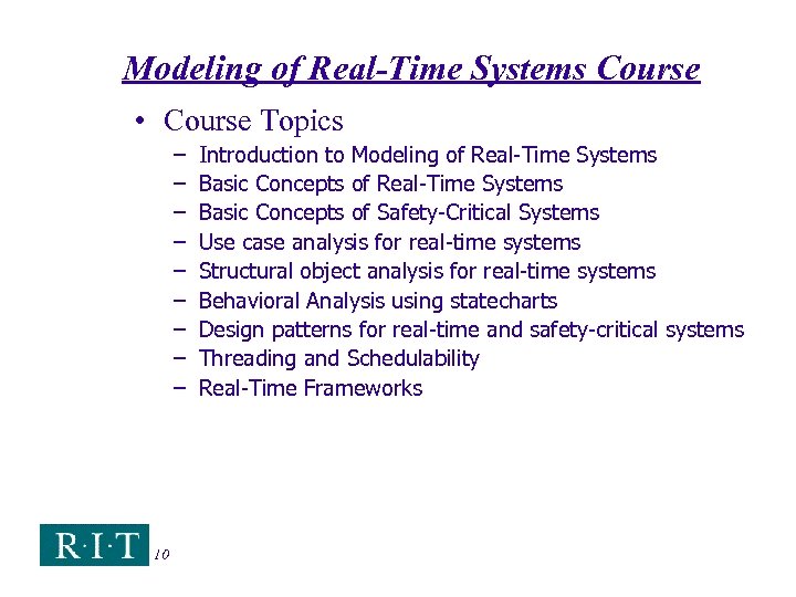Modeling of Real-Time Systems Course • Course Topics – – – – – 10