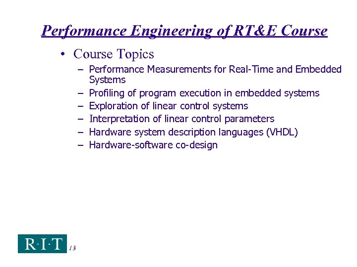 Performance Engineering of RT&E Course • Course Topics – Performance Measurements for Real-Time and