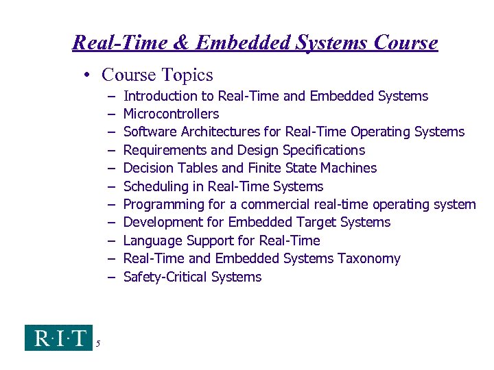 Real-Time & Embedded Systems Course • Course Topics – – – 5 Introduction to