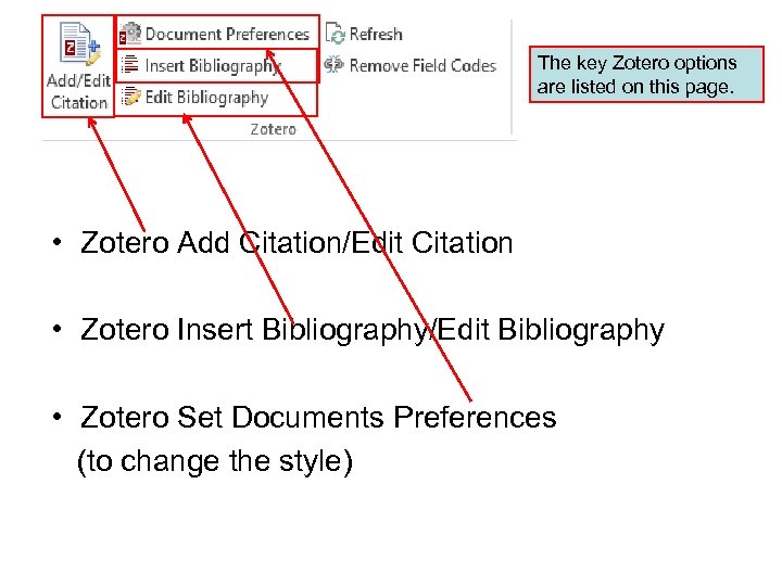 The key Zotero options are listed on this page. • Zotero Add Citation/Edit Citation