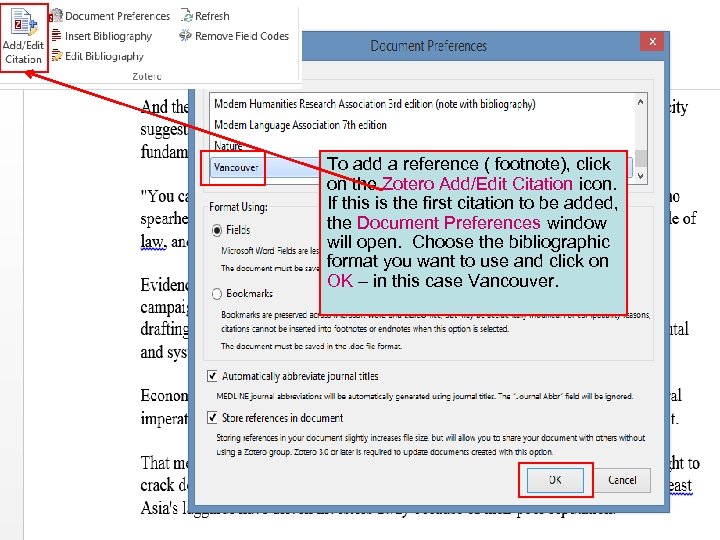 To add a reference ( footnote), click on the Zotero Add/Edit Citation icon. If