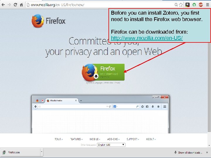 Before you can install Zotero, you first need to install the Firefox web browser.