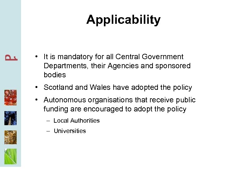 Applicability • It is mandatory for all Central Government Departments, their Agencies and sponsored