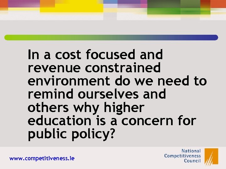 In a cost focused and revenue constrained environment do we need to remind ourselves