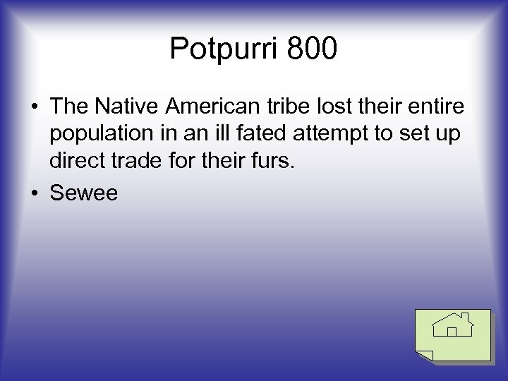 Potpurri 800 • The Native American tribe lost their entire population in an ill