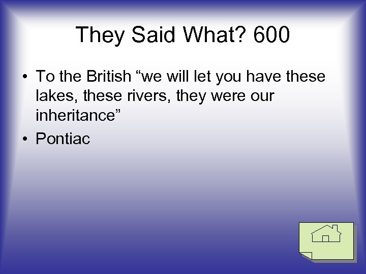 They Said What? 600 • To the British “we will let you have these