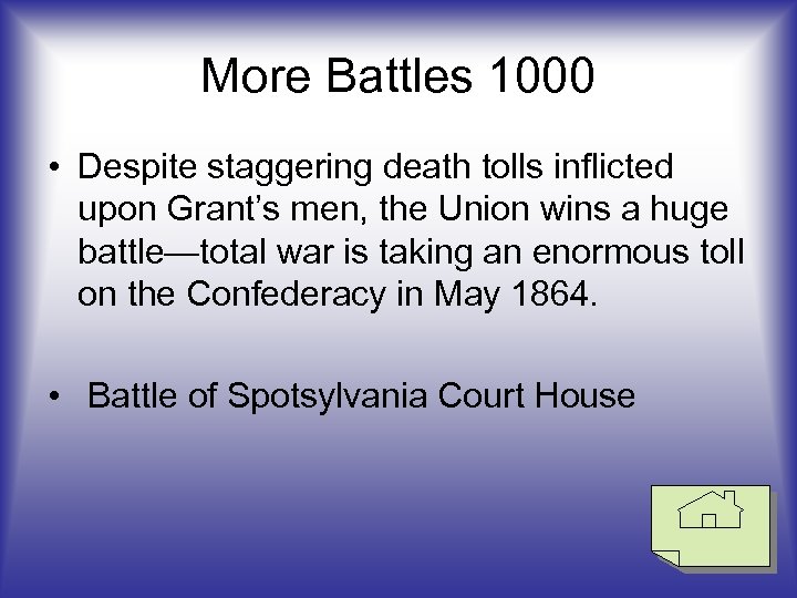 More Battles 1000 • Despite staggering death tolls inflicted upon Grant’s men, the Union