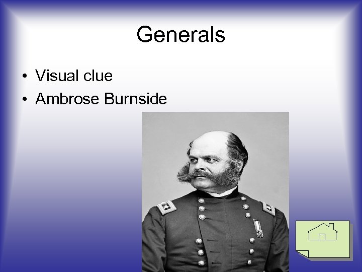 Generals • Visual clue • Ambrose Burnside 