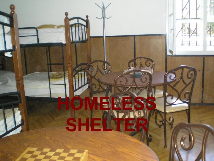 HOMELESS SHELTER 