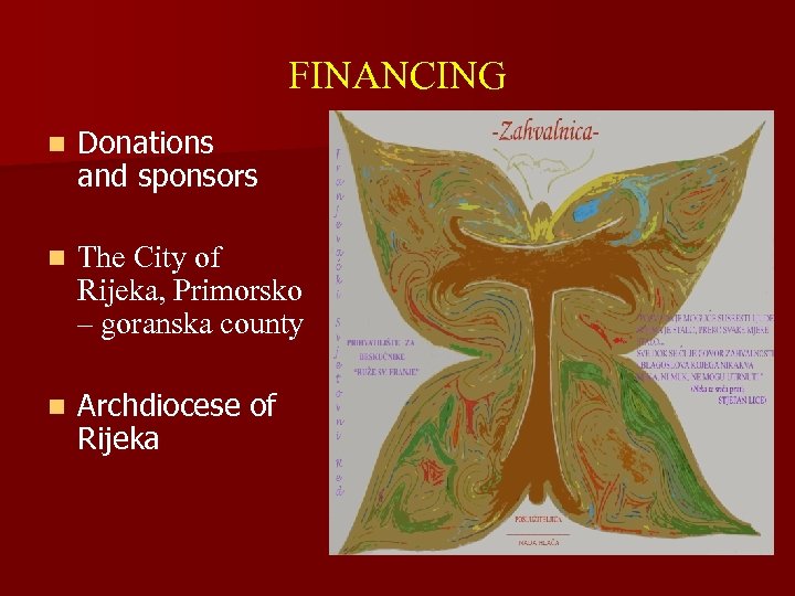 FINANCING n Donations and sponsors n The City of Rijeka, Primorsko – goranska county