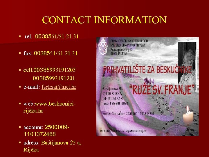 CONTACT INFORMATION § tel. 0038551/51 21 31 § fax. 0038551/51 21 31 § cell.