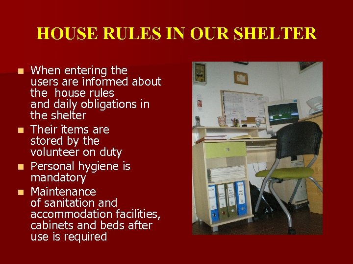 HOUSE RULES IN OUR SHELTER n n When entering the users are informed about
