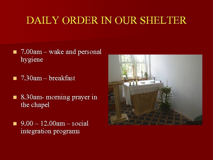 DAILY ORDER IN OUR SHELTER n 7. 00 am – wake and personal hygiene
