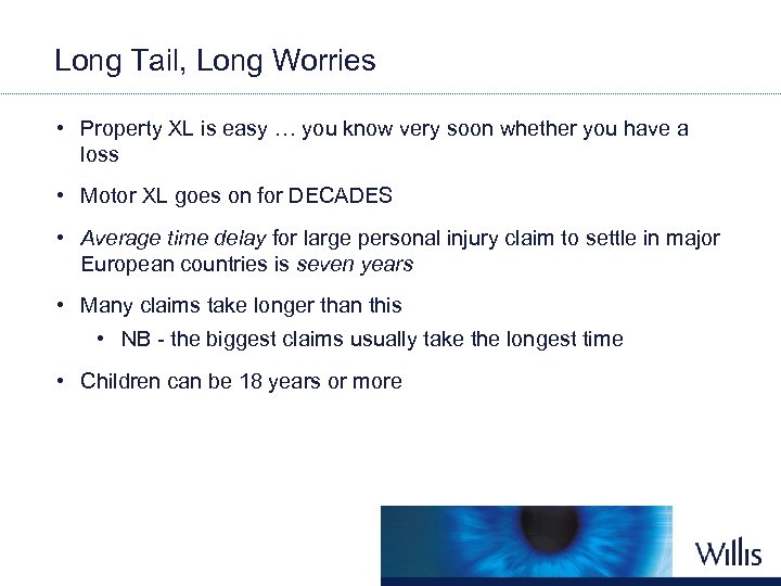 Long Tail, Long Worries • Property XL is easy … you know very soon