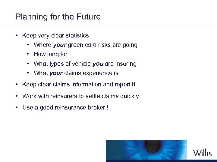 Planning for the Future • Keep very clear statistics • Where your green card