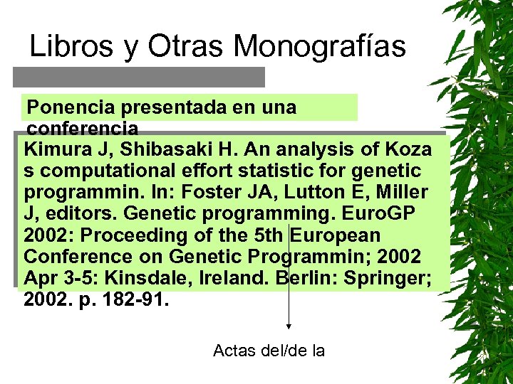 Libros y Otras Monografías Ponencia presentada en una conferencia Kimura J, Shibasaki H. An