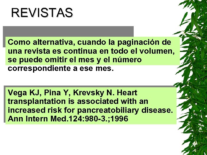 REVISTAS Como alternativa, cuando la paginación de una revista es continua en todo el