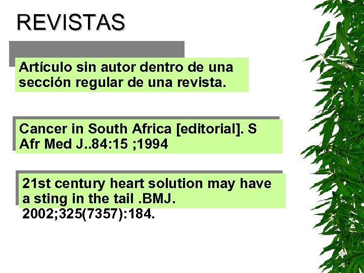 REVISTAS Artículo sin autor dentro de una sección regular de una revista. Cancer in