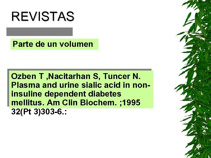 REVISTAS Parte de un volumen Ozben T , Nacitarhan S, Tuncer N. Plasma and