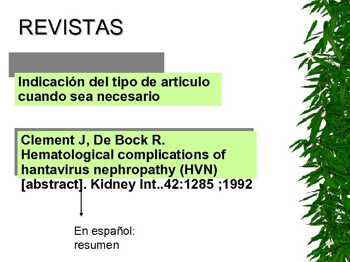 REVISTAS Indicación del tipo de articulo cuando sea necesario Clement J, De Bock R.
