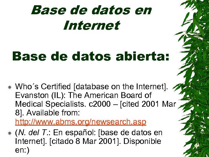 Base de datos en Internet Base de datos abierta: Who´s Certified [database on the