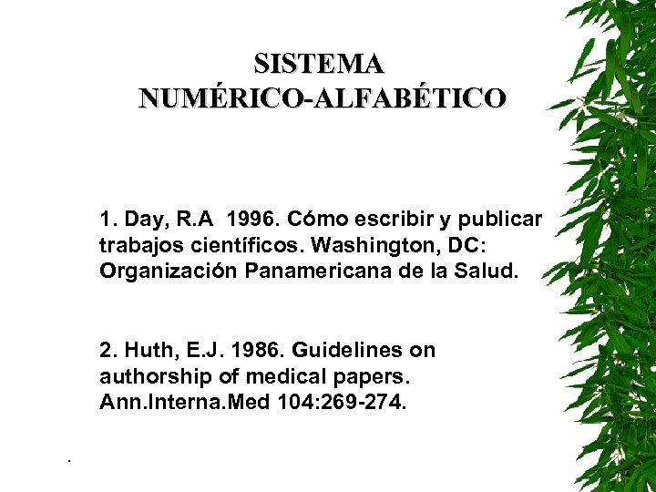 SISTEMA NUMÉRICO-ALFABÉTICO 1. Day, R. A 1996. Cómo escribir y publicar trabajos científicos. Washington,