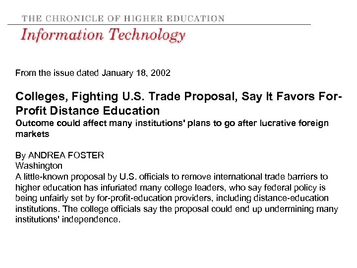 From the issue dated January 18, 2002 Colleges, Fighting U. S. Trade Proposal, Say