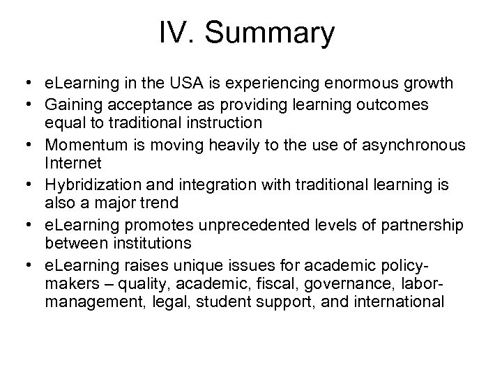 IV. Summary • e. Learning in the USA is experiencing enormous growth • Gaining