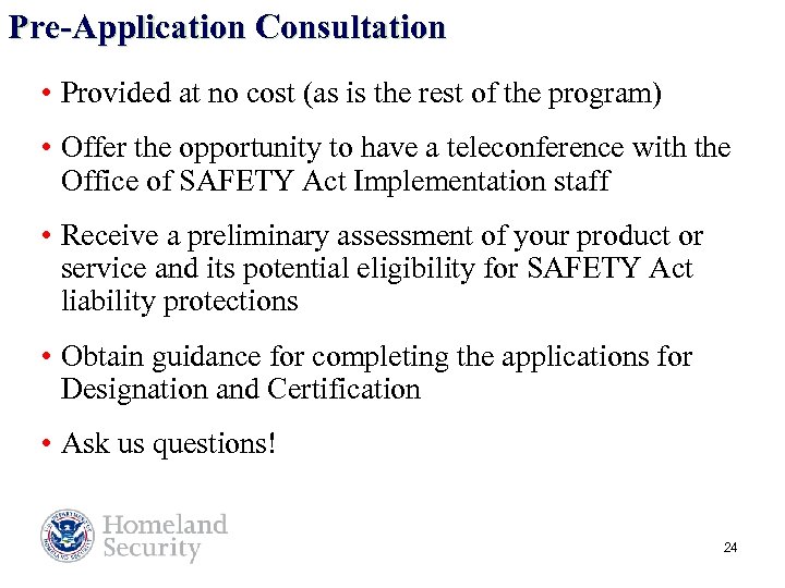 Pre-Application Consultation • Provided at no cost (as is the rest of the program)