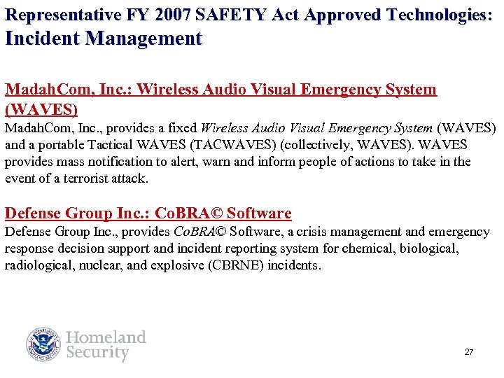 Representative FY 2007 SAFETY Act Approved Technologies: Incident Management Madah. Com, Inc. : Wireless