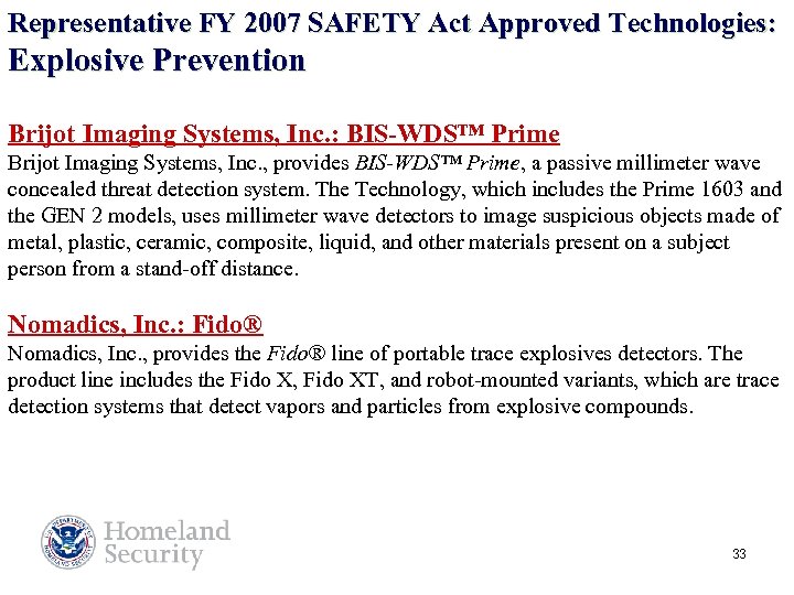 Representative FY 2007 SAFETY Act Approved Technologies: Explosive Prevention Brijot Imaging Systems, Inc. :