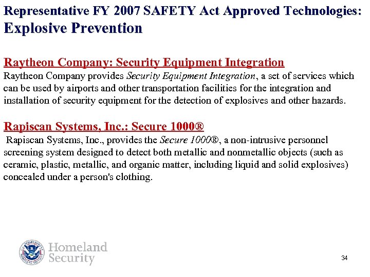 Representative FY 2007 SAFETY Act Approved Technologies: Explosive Prevention Raytheon Company: Security Equipment Integration