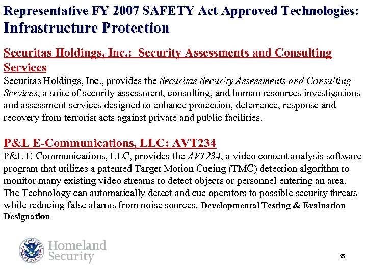 Representative FY 2007 SAFETY Act Approved Technologies: Infrastructure Protection Securitas Holdings, Inc. : Security