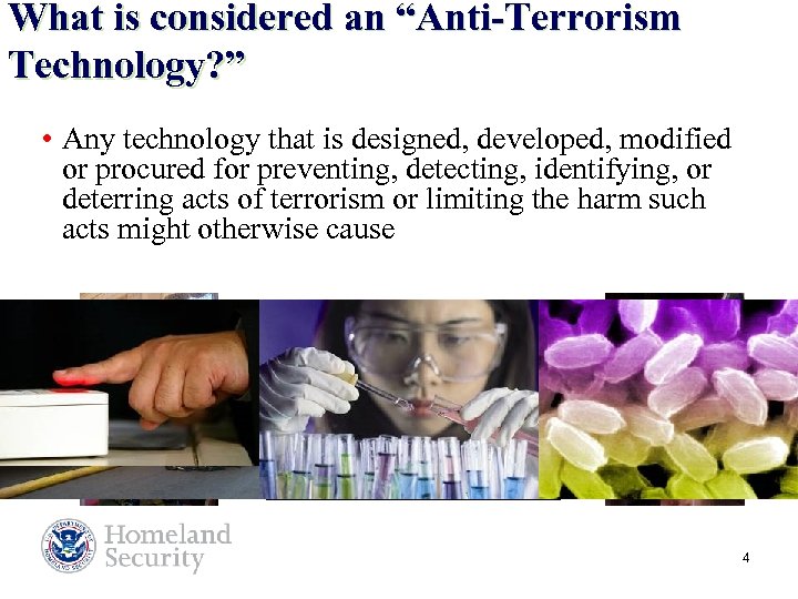 What is considered an “Anti-Terrorism Technology? ” • Any technology that is designed, developed,