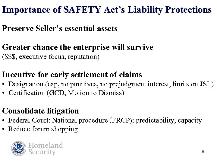 Importance of SAFETY Act’s Liability Protections Preserve Seller’s essential assets Greater chance the enterprise