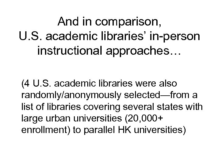 And in comparison, U. S. academic libraries’ in-person instructional approaches… (4 U. S. academic