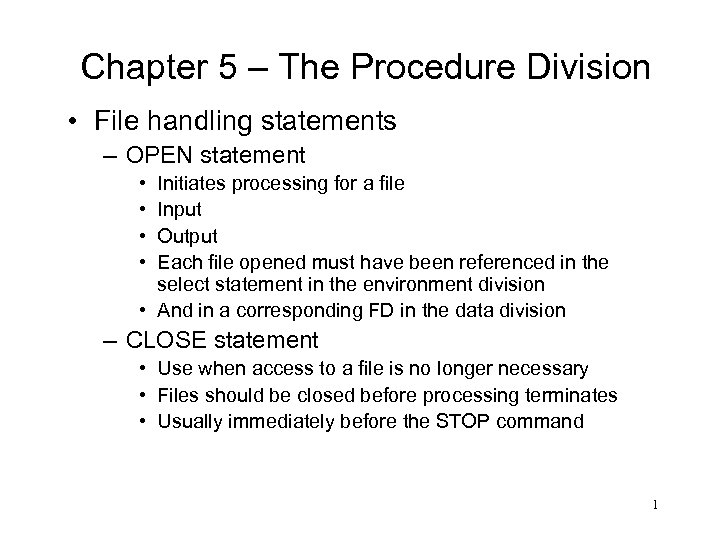 Chapter 5 – The Procedure Division • File handling statements – OPEN statement •