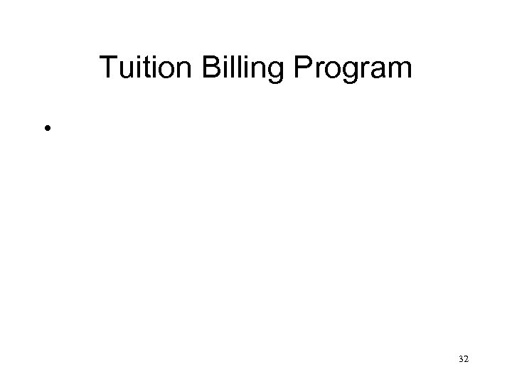 Tuition Billing Program • 32 