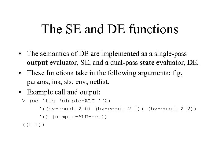 The SE and DE functions • The semantics of DE are implemented as a