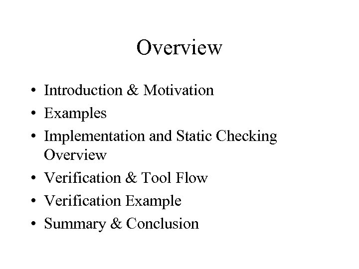 Overview • Introduction & Motivation • Examples • Implementation and Static Checking Overview •