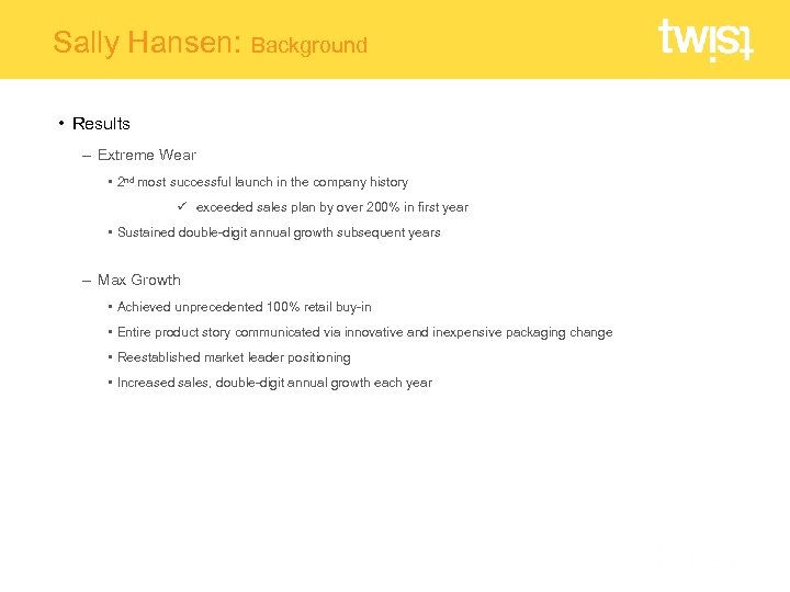 Sally Hansen: Background • Results – Extreme Wear • 2 nd most successful launch