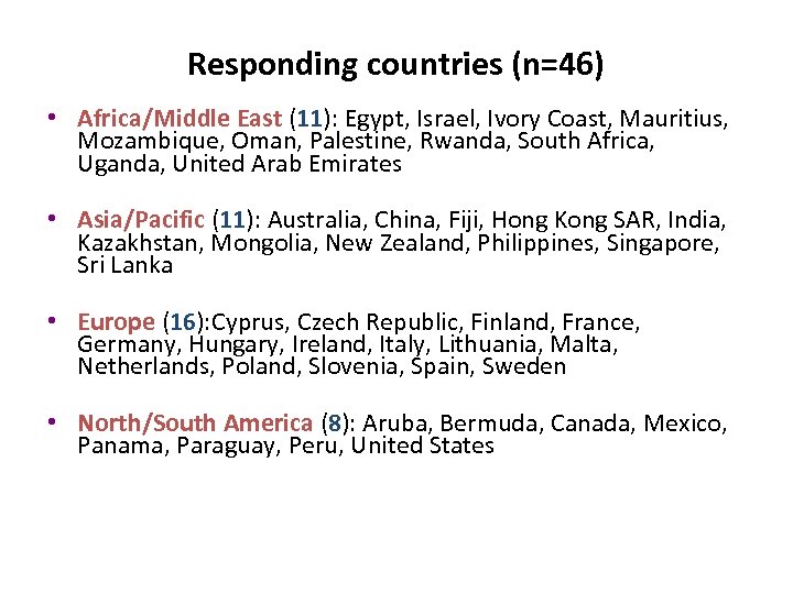 Responding countries (n=46) • Africa/Middle East (11): Egypt, Israel, Ivory Coast, Mauritius, Mozambique, Oman,