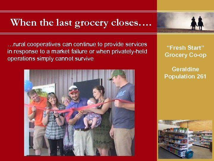 When the last grocery closes…. …rural cooperatives can continue to provide services in response