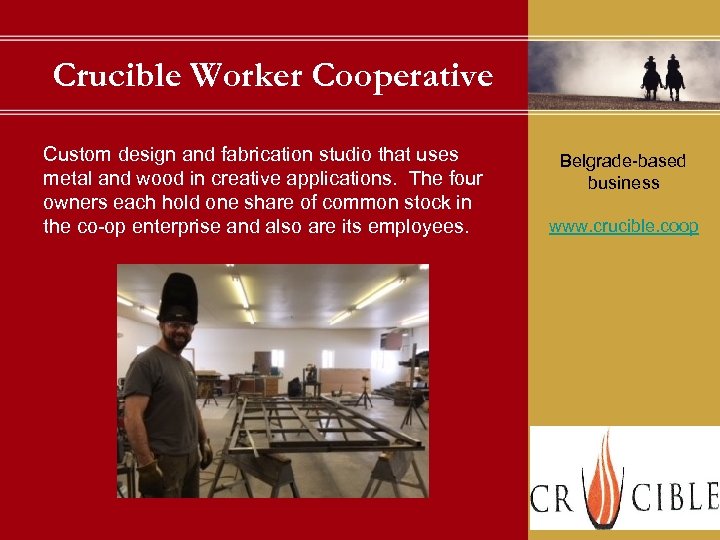 Crucible Worker Cooperative Custom design and fabrication studio that uses metal and wood in