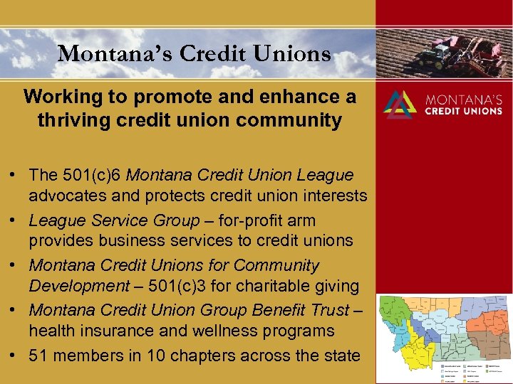 Montana’s Credit Unions Working to promote and enhance a thriving credit union community •