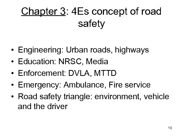 Chapter 3: 4 Es concept of road safety • • • Engineering: Urban roads,