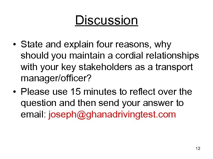 Discussion • State and explain four reasons, why should you maintain a cordial relationships