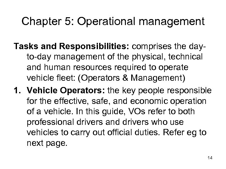 Chapter 5: Operational management Tasks and Responsibilities: comprises the dayto-day management of the physical,