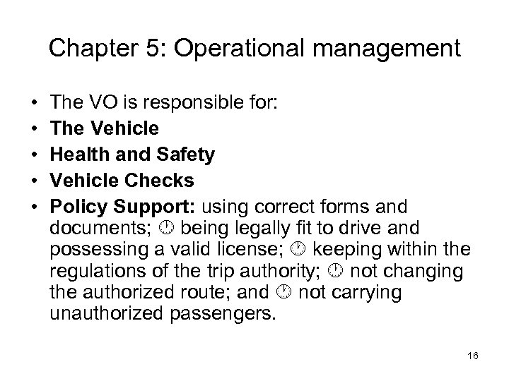 Chapter 5: Operational management • • • The VO is responsible for: The Vehicle