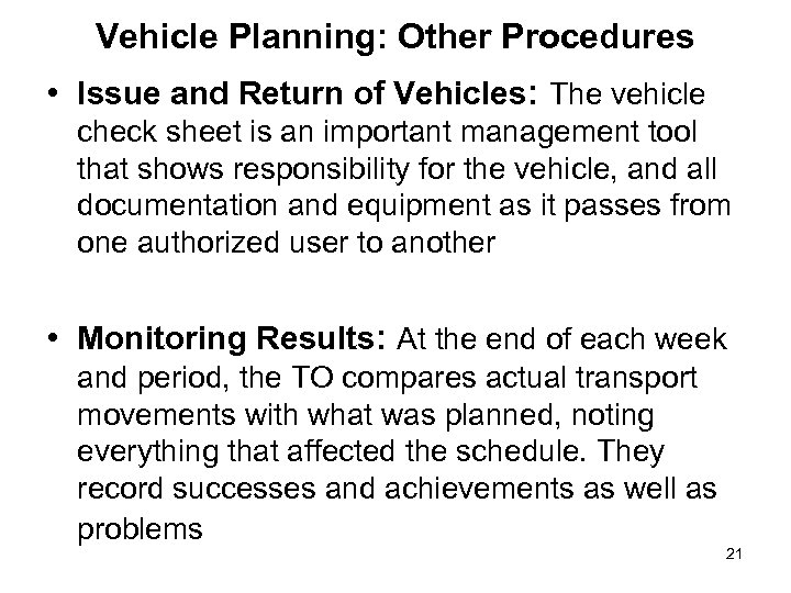 Vehicle Planning: Other Procedures • Issue and Return of Vehicles: The vehicle check sheet